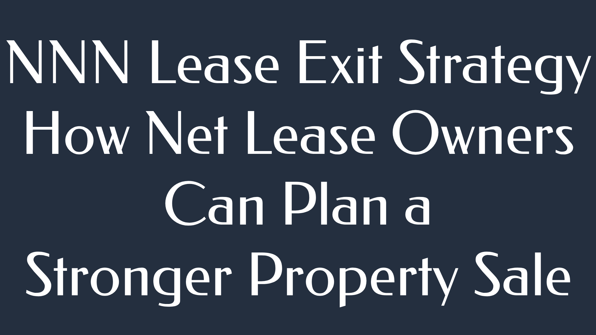 NNN Lease Exit Strategy